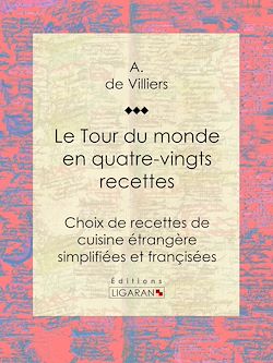 Télécharger le livre :  Le Tour du monde en quatre-vingts recettes