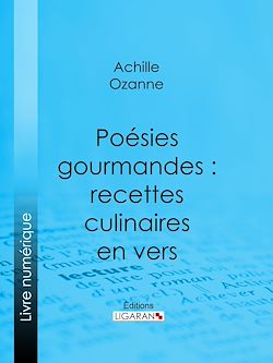 Télécharger le livre :  Poésies gourmandes : recettes culinaires en vers