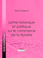 Télécharger le livre :  Lettre historique et politique sur le Commerce de la Librairie