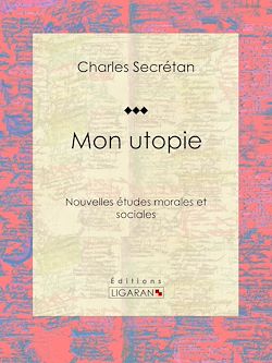 Télécharger le livre :  Mon utopie