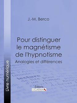 Télécharger le livre :  Pour distinguer le magnétisme de l'hypnotisme