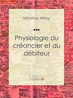 Télécharger le livre :  Physiologie du créancier et du débiteur