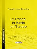 Télécharger le livre :  La France, la Russie et l'Europe