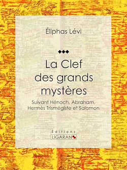 Télécharger le livre :  La Clef des grands mystères