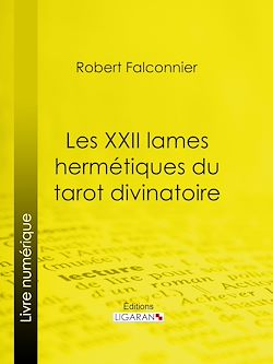 Télécharger le livre :  Les XXII Lames Hermétiques du Tarot divinatoire