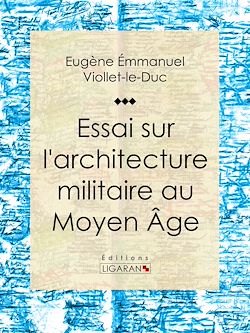 Télécharger le livre :  Essai sur l'architecture militaire au Moyen Âge