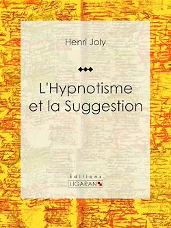 Télécharger le livre :  L'Hypnotisme et la Suggestion