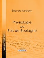 Download this eBook Physiologie du Bois de Boulogne