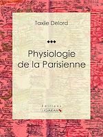Télécharger le livre :  Physiologie de la Parisienne