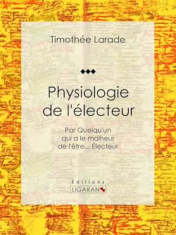 Télécharger le livre :  Physiologie de l'électeur