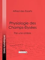 Download this eBook Physiologie des Champs-Élysées