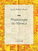 Télécharger le livre :  Physiologie du flâneur