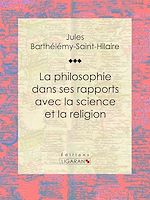 Télécharger le livre :  La philosophie dans ses rapports avec la science et la religion