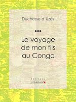 Télécharger le livre :  Le voyage de mon fils au Congo