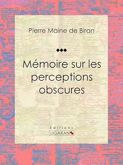 Télécharger le livre :  Mémoire sur les perceptions obscures