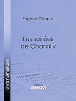 Download this eBook Les soirées de Chantilly