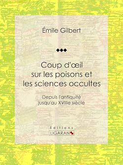 Télécharger le livre :  Coup d'oeil sur les poisons et les sciences occultes