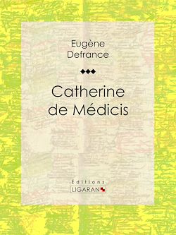 Télécharger le livre :  Catherine de Médicis