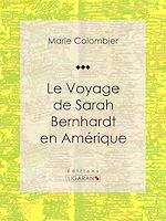 Télécharger le livre :  Le voyage de Sarah Bernhardt en Amérique