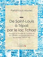 Télécharger le livre :  De Saint-Louis à Tripoli par le lac Tchad