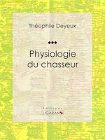 Télécharger le livre :  Physiologie du chasseur