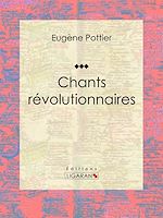 Télécharger le livre :  Chants révolutionnaires