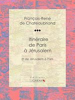 Download this eBook Itinéraire de Paris à Jérusalem