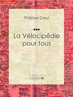 Télécharger le livre :  La Vélocipédie pour tous