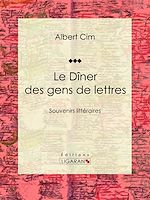 Download this eBook Le dîner des gens de lettres