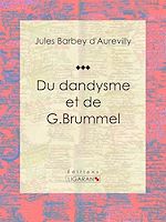 Télécharger le livre :  Du dandysme et de G. Brummel