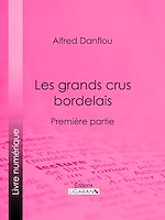 Télécharger le livre :  Les grands crus bordelais : monographies et photographies des châteaux et vignobles