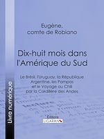 Télécharger le livre :  Dix-huit mois dans l'Amérique du Sud