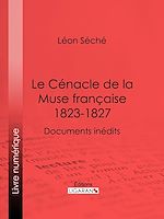 Télécharger le livre :  Le Cénacle de la Muse Française : 1823-1827