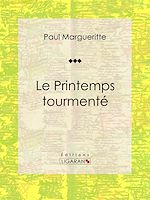Télécharger le livre :  Le Printemps tourmenté