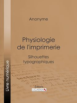 Télécharger le livre :  Physiologie de l'imprimerie