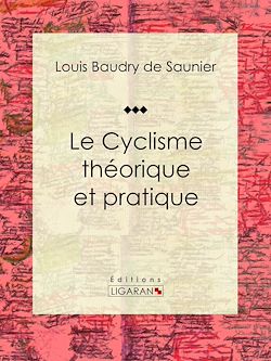 Télécharger le livre :  Le Cyclisme théorique et pratique