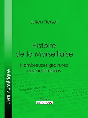 Téléchargez le livre :  Histoire de la Marseillaise