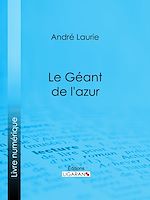 Télécharger le livre :  Le Géant de l'azur…