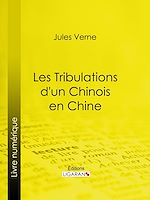 Download this eBook Les Tribulations d'un Chinois en Chine