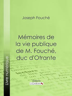 Download the eBook: Mémoires de la vie publique de M. Fouché, duc d'Otrante