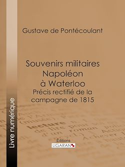 Télécharger le livre :  Souvenirs militaires. Napoléon à Waterloo