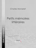 Download this eBook Petits mémoires littéraires