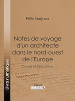 Download this eBook Notes de voyage d'un architecte dans le nord-ouest de l'Europe