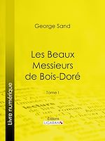 Télécharger le livre :  Les Beaux Messieurs de Bois-Doré