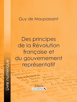 Télécharger le livre :  Des principes de la Révolution Française et du gouvernement représentatif
