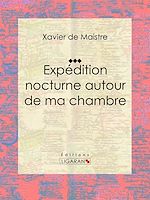 Télécharger le livre :  Expédition nocturne autour de ma chambre