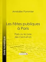 Download this eBook Les fêtes publiques à Paris