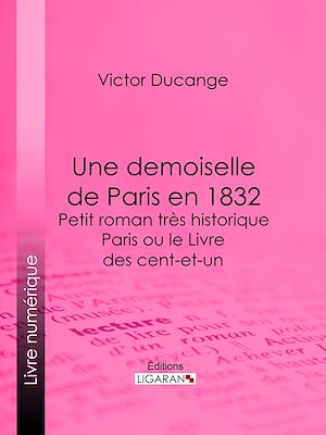 Download the eBook: Une demoiselle de Paris en 1832 - Petit roman très historique