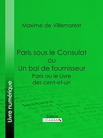 Download this eBook Paris sous le Consulat ou Un bal de fournisseur