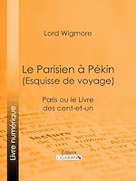 Download this eBook Le Parisien à Pékin (Esquisse de voyage)